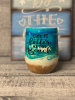 Life is better at the beach wine tumbler