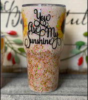 You Are My Sunshine Tumbler