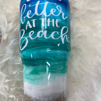 30 ounce life is Better at the Beach tumbler